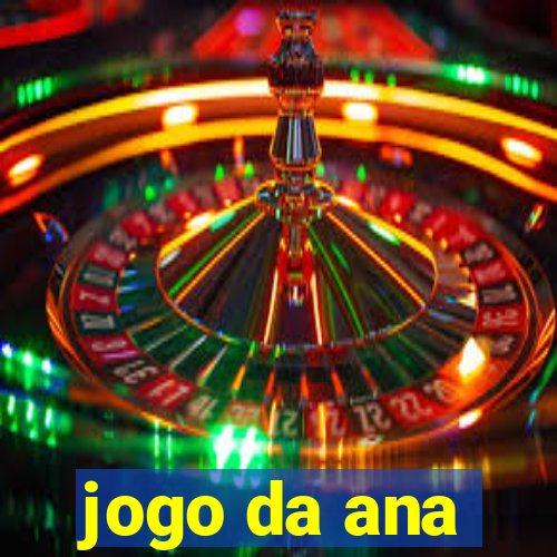 jogo da ana